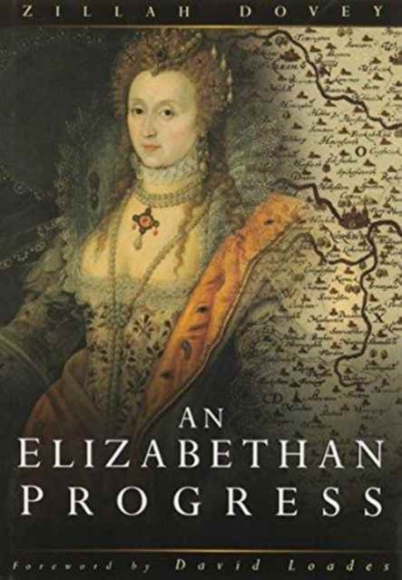 An Elizabethan Progress: The Queen's Journey to East Anglia, 1578