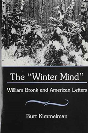 The 'Winter Mind': William Bronk and American Letters