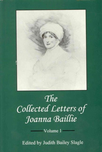 The Collected Letters of Joanna Baillie: Vol 1