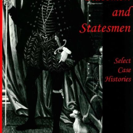 Tudor Placemen and Statesmen: Select Case Histories