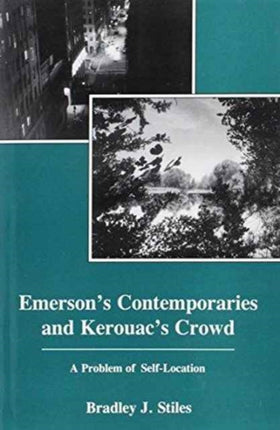 Emerson's Contemporaries and Kerouac's Crowd: A Problem of Self-Location