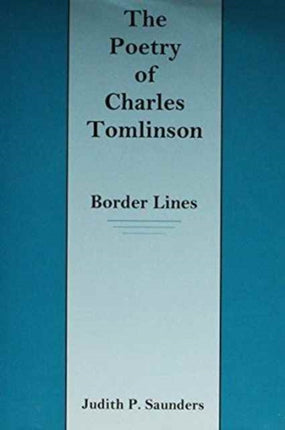 The Poetry of Charles Tomlinson: Border Lines