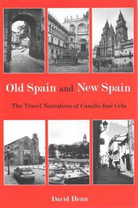 Old Spain and New Spain: The Travel Narratives of Camilo Jose Cela