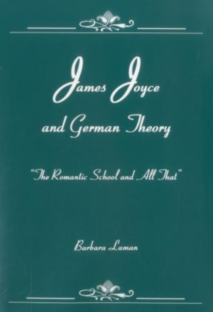 James Joyce and German Theory: 'The Romantic School and All That'