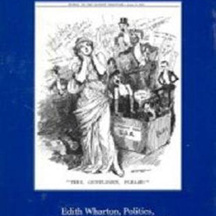 Apart from Modernism: Edith Wharton, Politics, and Fiction Before World War I