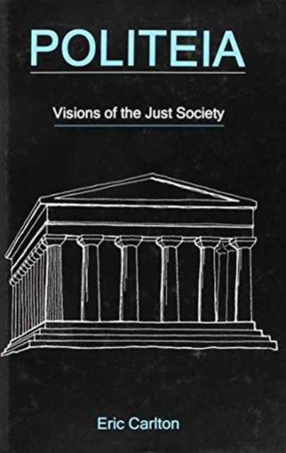 Politeia: Visions of the Just Society