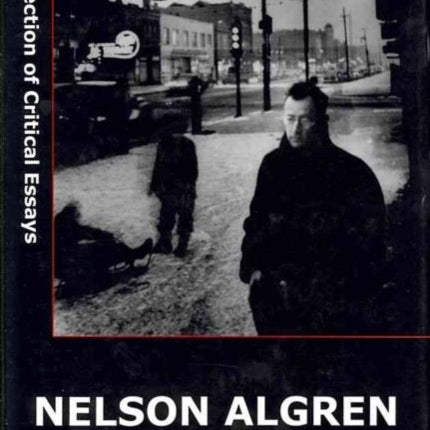 Nelson Algren: A Collection of Critical Essays