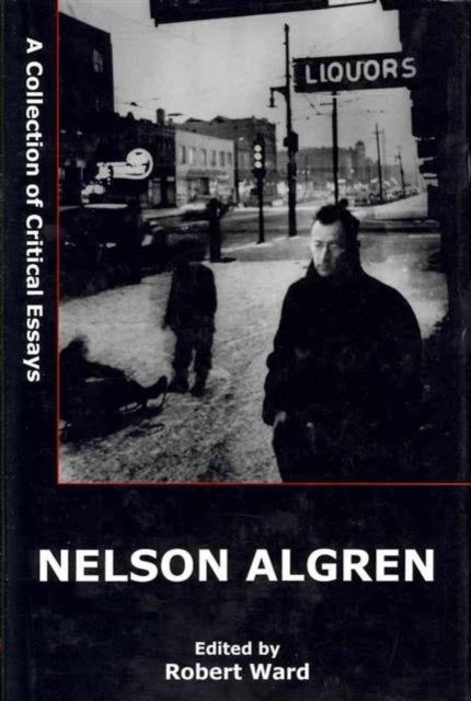 Nelson Algren: A Collection of Critical Essays