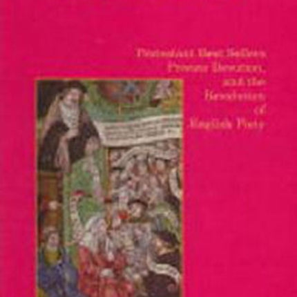 Domesticating the Reformation: Protestant Best Sellers, Private Devotion, and the Revolution of English Piety