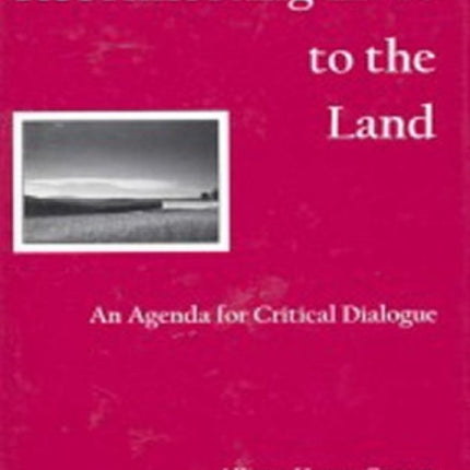 Reconnecting Lives to the Land: An Agenda for Critical Dialogue