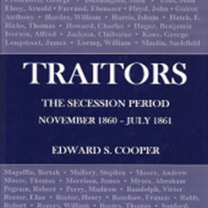 Traitors: The Secession Period November 1860- July 1861