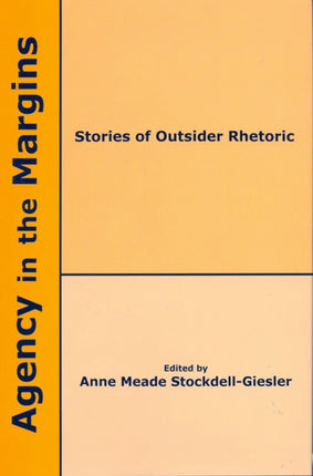 Agency in the Margins: Stories of Outsider