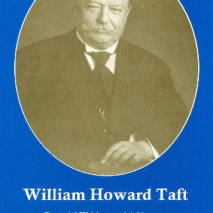 William Howard Taft: Essential Writings and Addresses