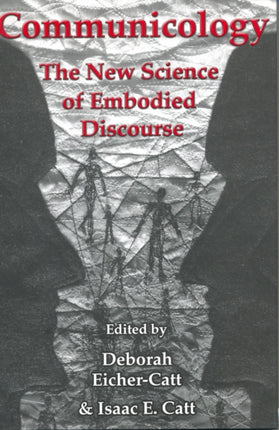 Communicology: The New Science of Embodied