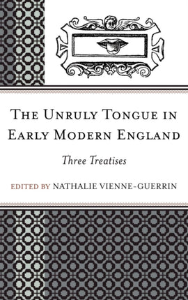 The Unruly Tongue in Early Modern England: Three