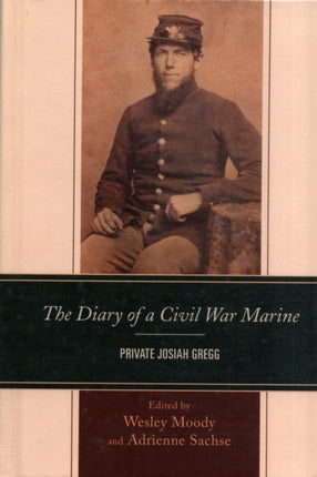 The Diary of a Civil War Marine: Private Josiah