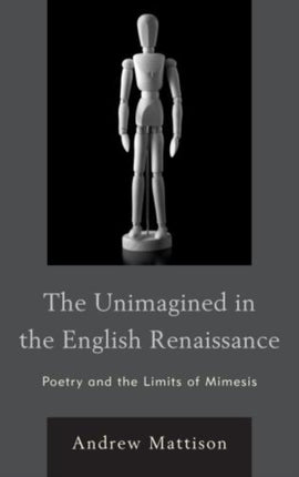 The Unimagined in the English Renaissance: Poetry