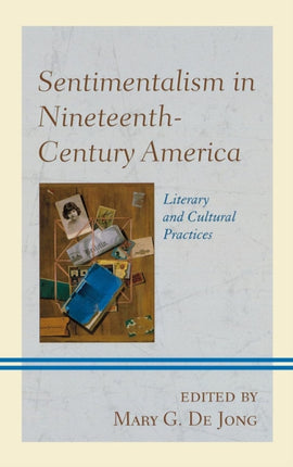 Sentimentalism in Nineteenth-Century America: