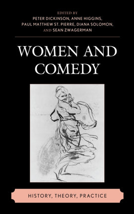 Women and Comedy: History, Theory, Practice