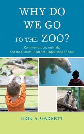 Why Do We Go to the Zoo?: Communication, Animals,