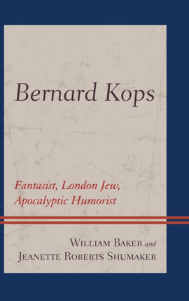 Bernard Kops: Fantasist, London Jew, Apocalyptic