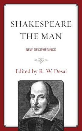 Shakespeare the Man: New Decipherings