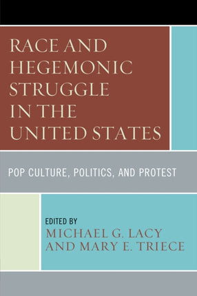 Race and Hegemonic Struggle in the United States: