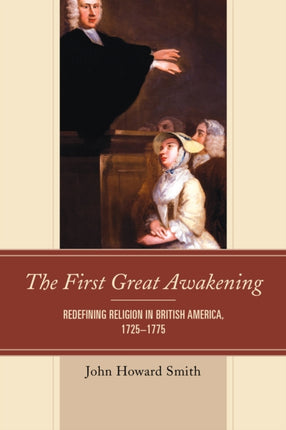 The First Great Awakening: Redefining Religion in