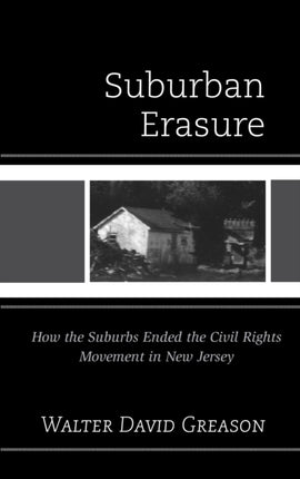 Suburban Erasure: How the Suburbs Ended the Civil