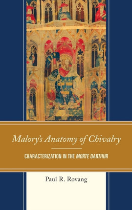 Malory's Anatomy of Chivalry: Characterization in