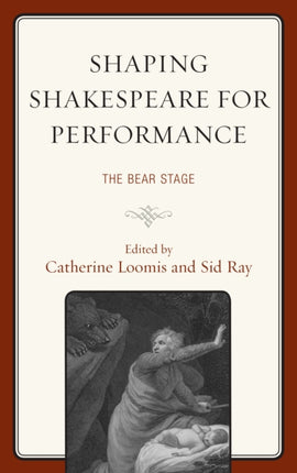 Shaping Shakespeare for Performance: The Bear
