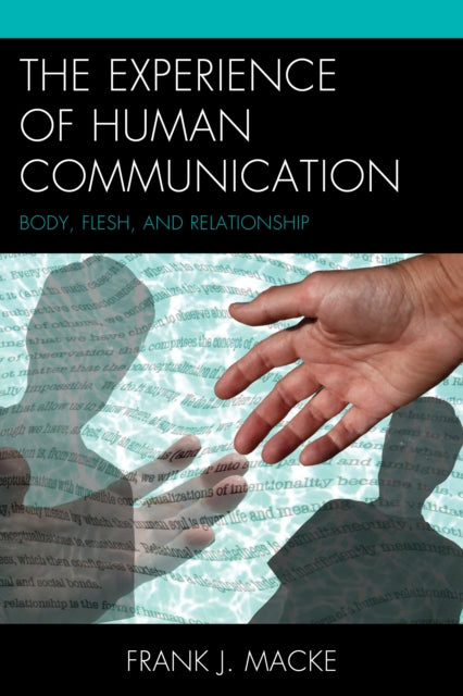 The Experience of Human Communication: Body,