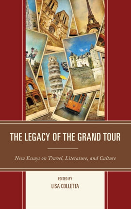 The Legacy of the Grand Tour: New Essays on