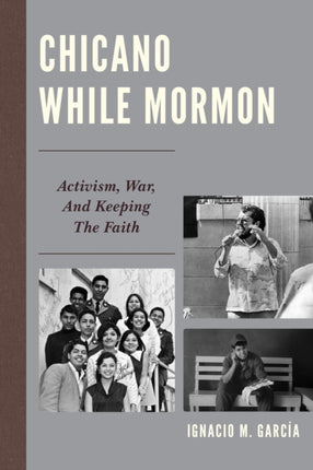 Chicano While Mormon: Activism, War, and Keeping