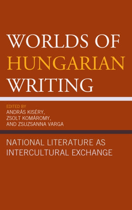 Worlds of Hungarian Writing: National Literature