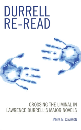 Durrell Re-read: Crossing the Liminal in Lawrence