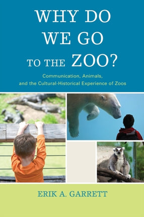 Why Do We Go to the Zoo?: Communication, Animals,
