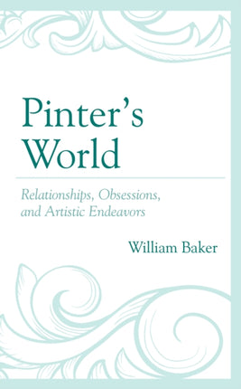 Pinter’s World: Relationships, Obsessions, and