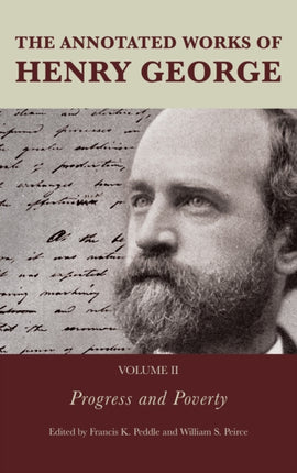 The Annotated Works of Henry George: Progress and