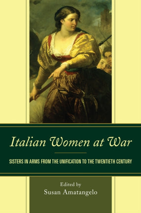 Italian Women at War: Sisters in Arms from the
