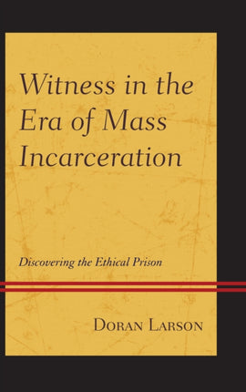 Witness in the Era of Mass Incarceration:
