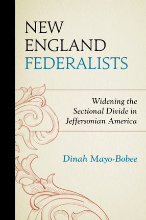 New England Federalists: Widening the Sectional