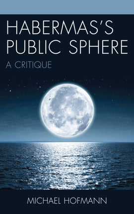 Habermas’s Public Sphere: A Critique