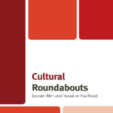 Cultural Roundabouts: Spanish Film and Novel on the Road