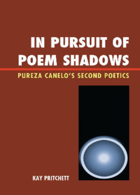 In Pursuit of Poem Shadows: Pureza Cantelo's Second Poetics