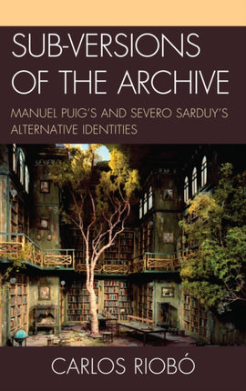 Sub-versions of the Archive: Manuel Puig's and