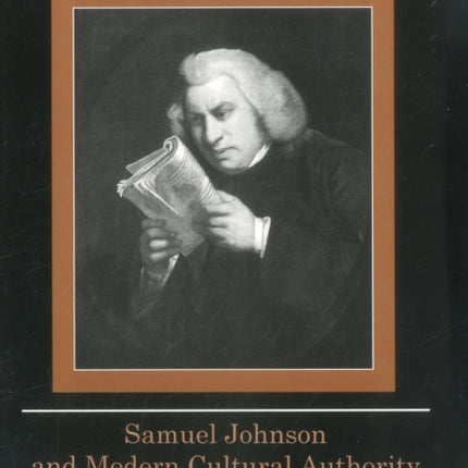 Bad Behavior: Samuel Johnson and Modern Cultural Authority