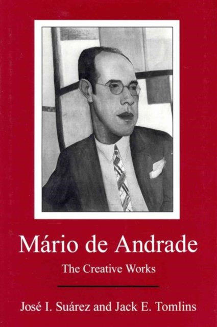 Mário De Andrade: The Creative Works