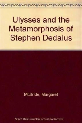 Ulysses and the Metamorphosis of Stephen Dedalus