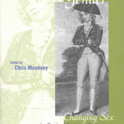 Presenting Gender: Changing Sex in Early-Modern Culture